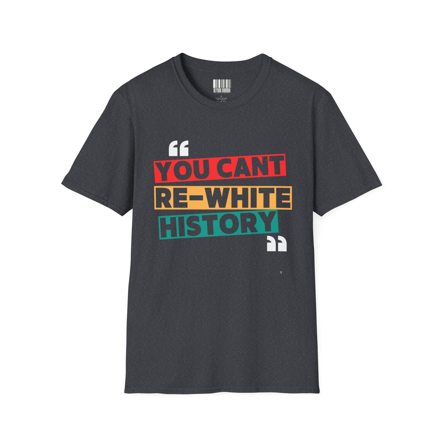 "You Can't Re-Write History" Unisex Softstyle T-Shirt, Empowering Tee, Statement Shirt, Gift for Activists & Educators, Casual Wear, [...]