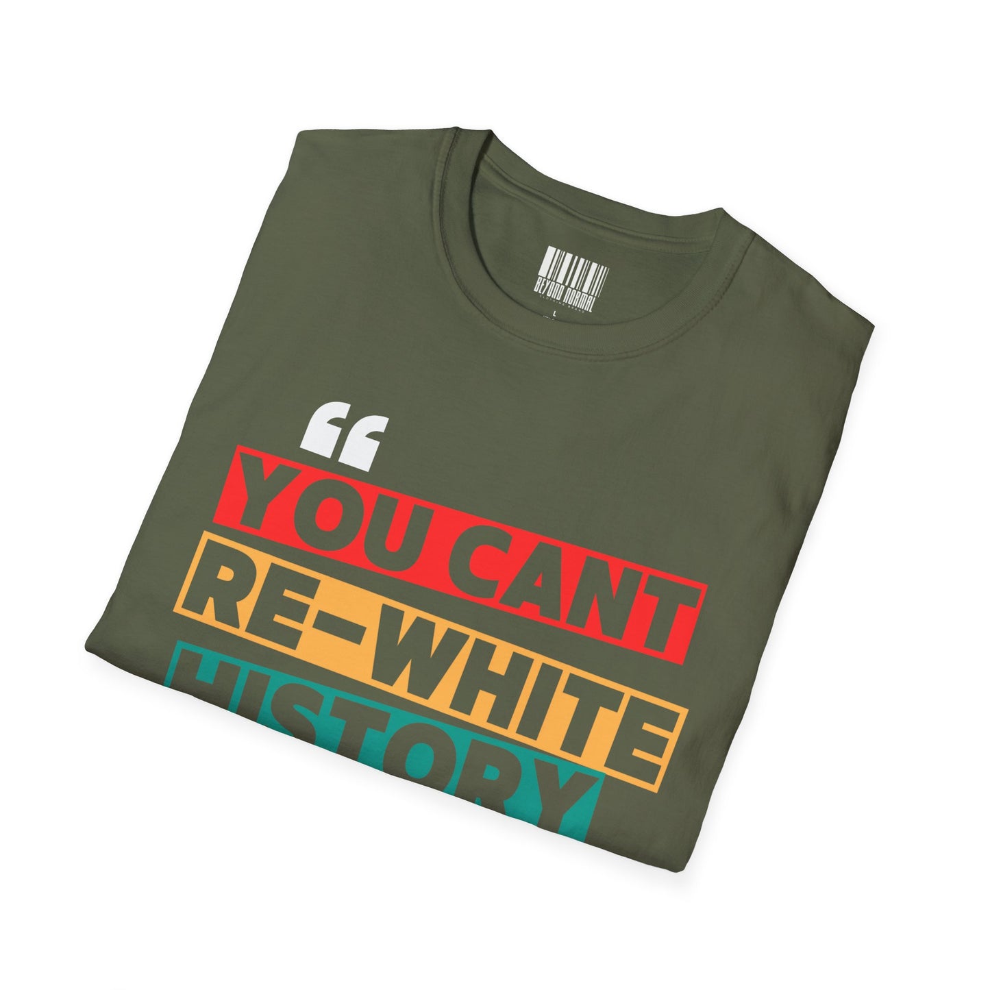 "You Can't Re-Write History" Unisex Softstyle T-Shirt, Empowering Tee, Statement Shirt, Gift for Activists & Educators, Casual Wear, [...]