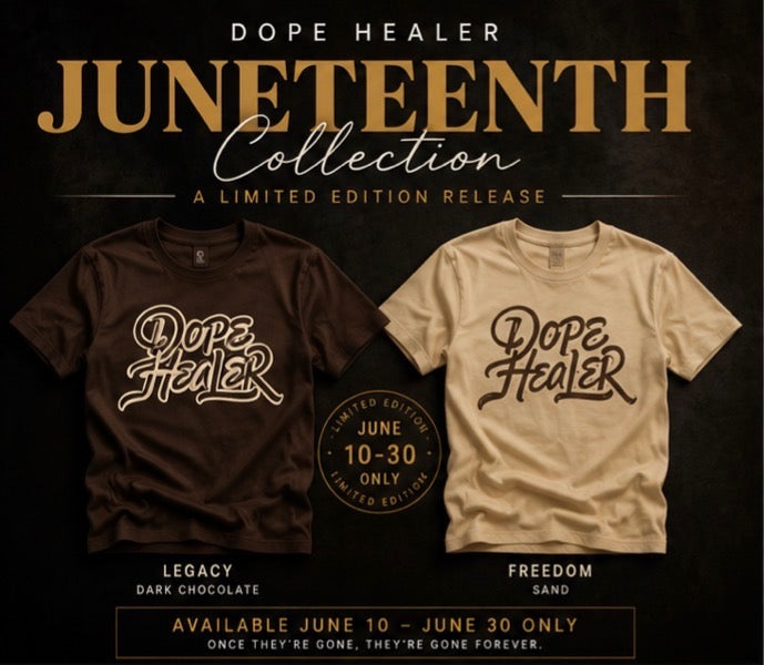 DOPE HEALER™ | THE JUNETEENTH COLLECTION